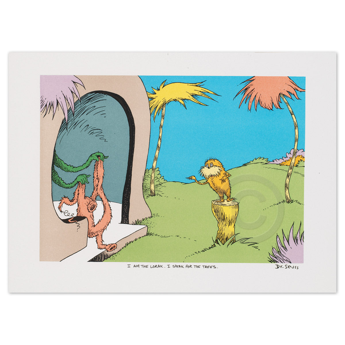 I am the Lorax, I speak for the trees